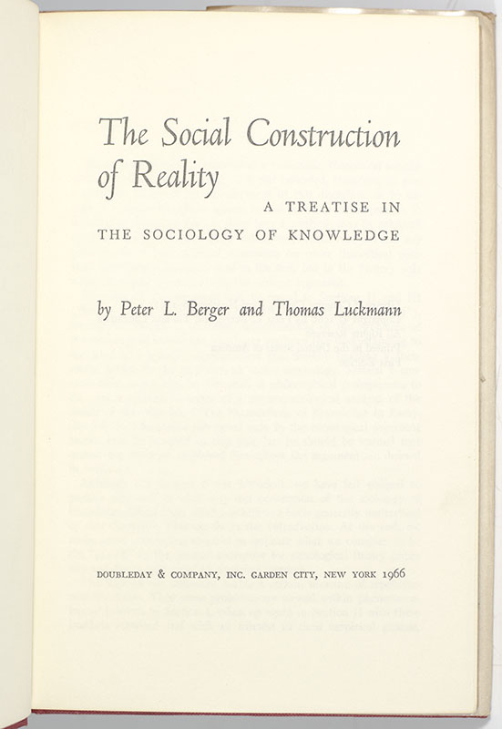 The Social Construction of Reality: A Treatise in the Sociology of Knowledge