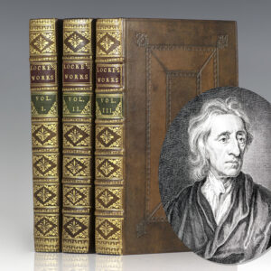 The Works of John Locke [Including: An Essay Concerning Human Understanding, Some Thoughts Concerning Education, Some Considerations of the Consequences of Lowering the Interest, and Raising the Value of Money, An Essay for the Amendment of the Silver Coin, Some Thoughts Concerning Education, Etc.]