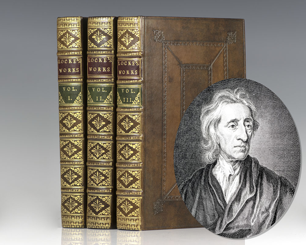 The Works of John Locke [Including: An Essay Concerning Human Understanding, Some Thoughts Concerning Education, Some Considerations of the Consequences of Lowering the Interest, and Raising the Value of Money, An Essay for the Amendment of the Silver Coin, Some Thoughts Concerning Education, Etc.]