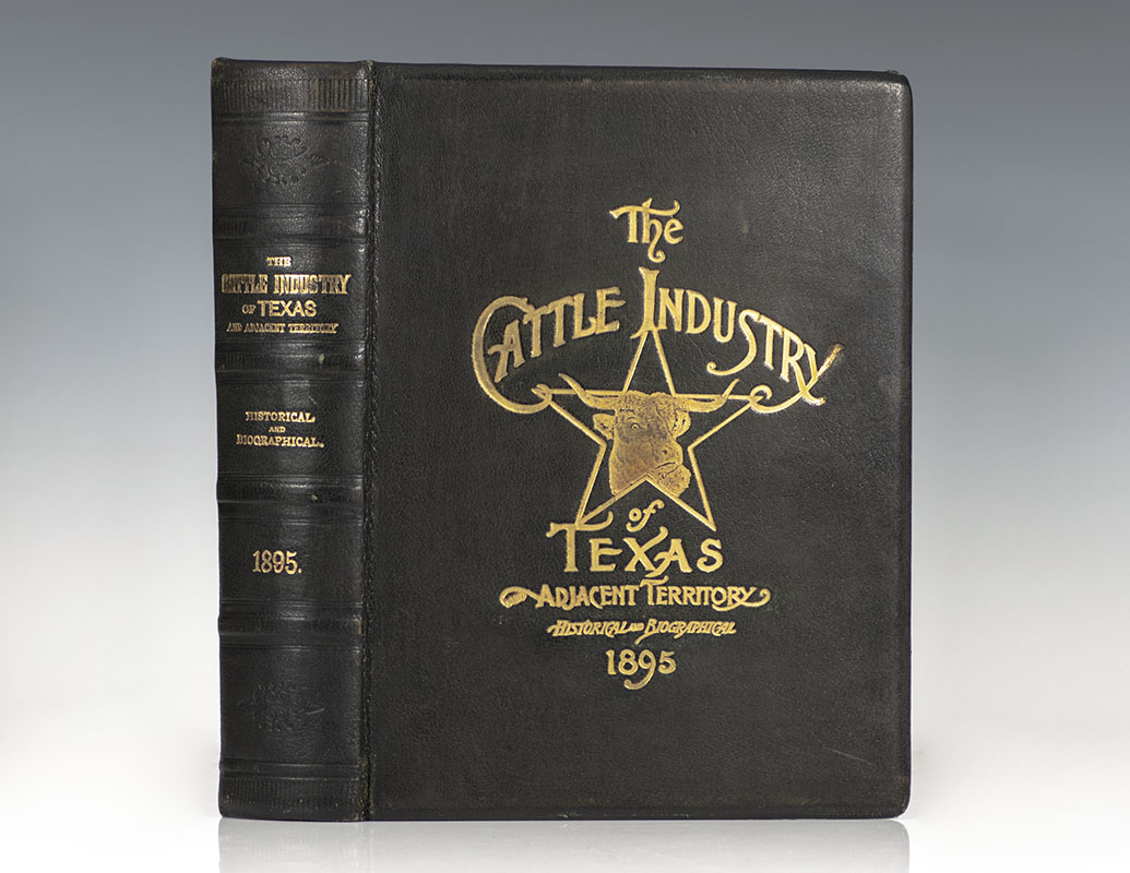 Historical and Biographical Record of the Cattle Industry and the Cattlemen of Texas and Adjacent Territory