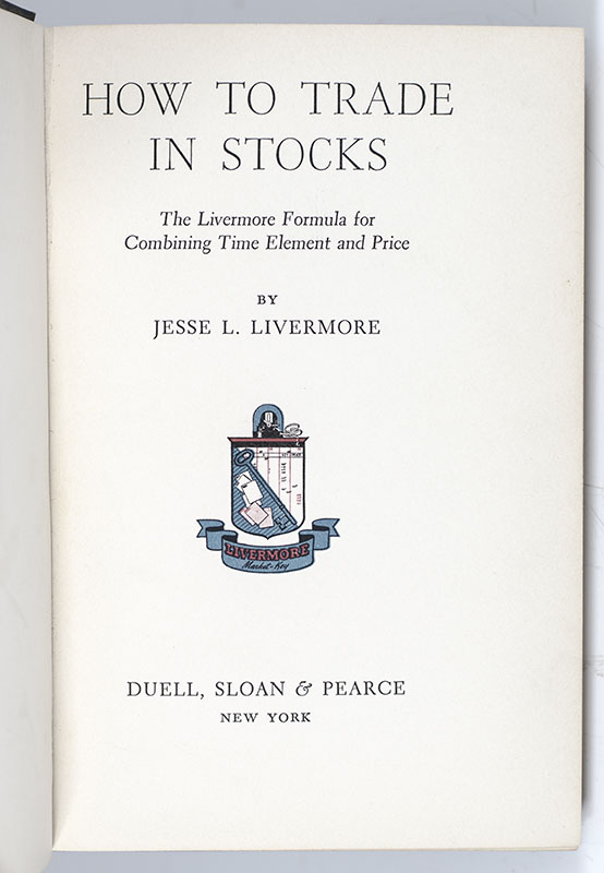 How to Trade in Stocks: The Livermore Formula for Combining Time Element and Price