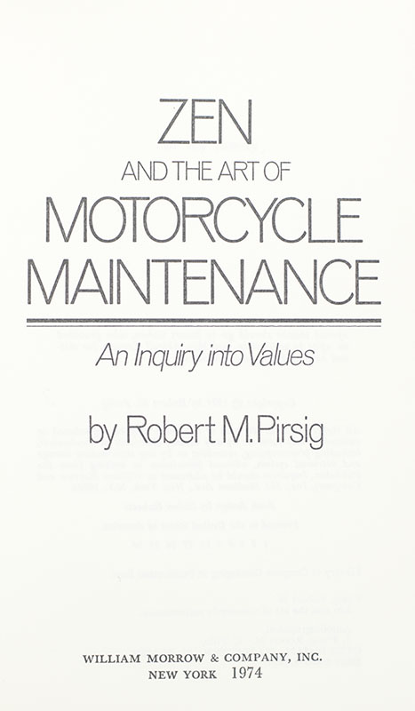 Zen and the Art of Motorcycle Maintenance: An Inquiry into Values