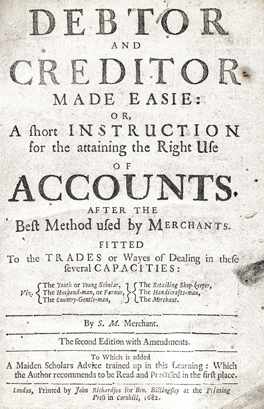 Debtor and Creditor Made Easie: Or, a Short Instruction for the attaining the Right Use of Accounts after the Best Method used by Merchants
