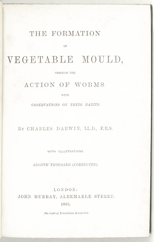 The Formation Of Vegetable Mould, Through The Action of Worms, With Observations On Their Habits.