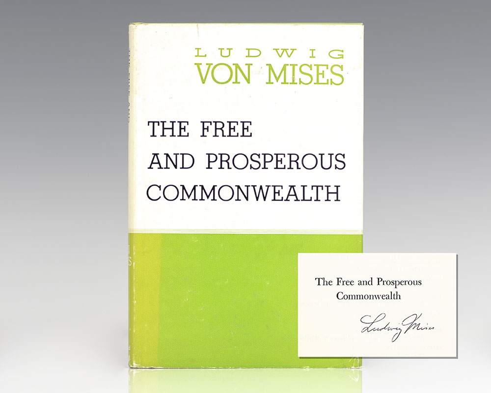 The Free and Prosperous Commonwealth: An Exposition of the Ideas of Classical Liberalism
