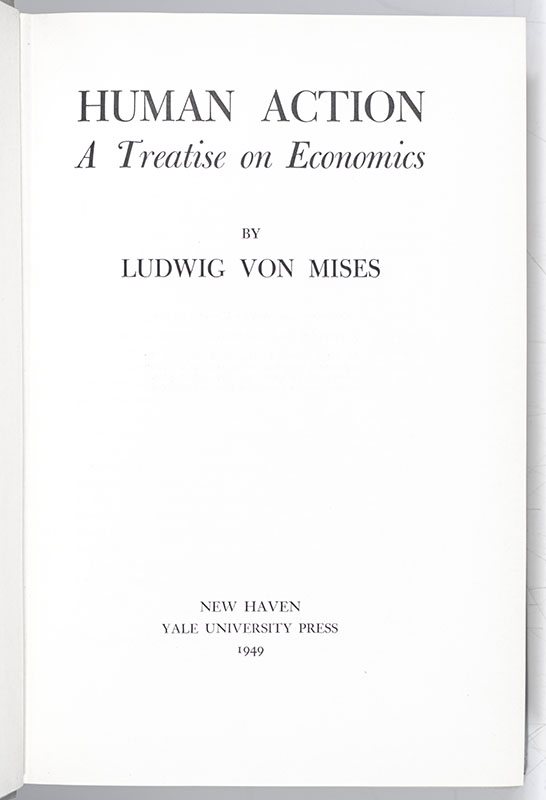 Human Action: A Treatise on Economics