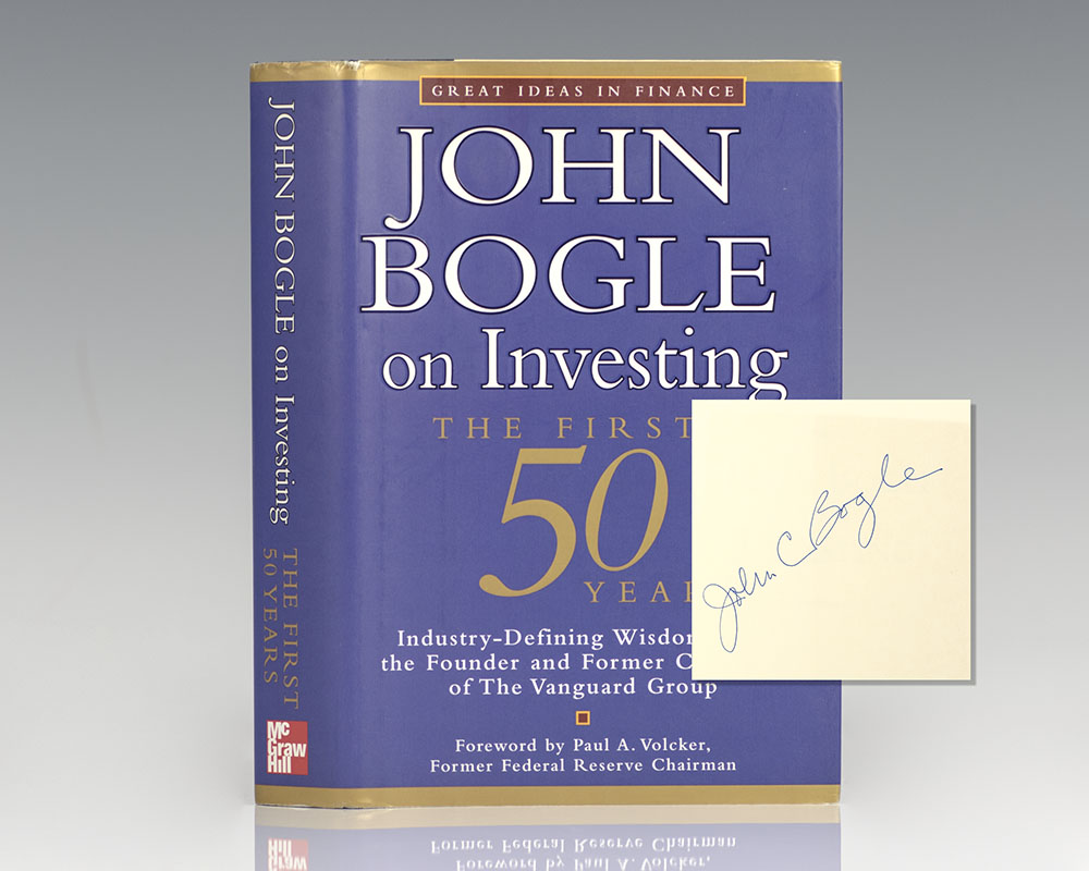 John Bogle On Investing The First 50 Years.