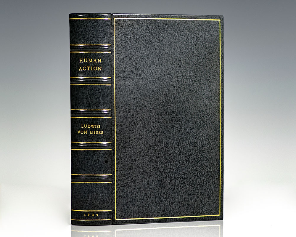 Human Action: A Treatise on Economics.