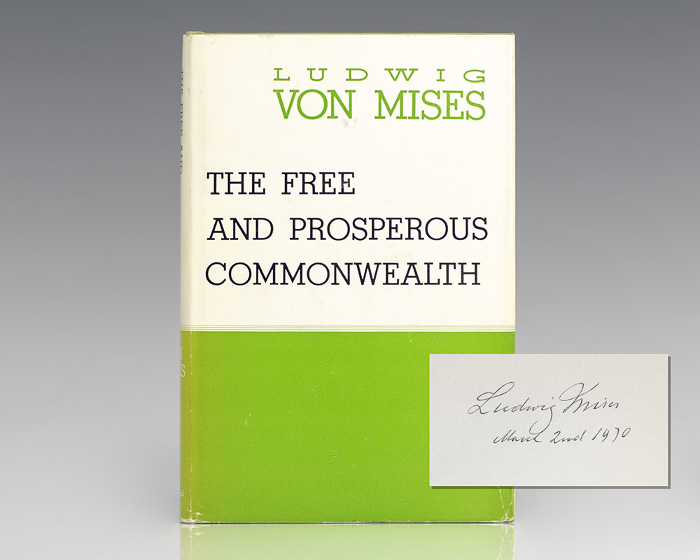 The Free and Prosperous Commonwealth: An Exposition of the Ideas of Classical Liberalism