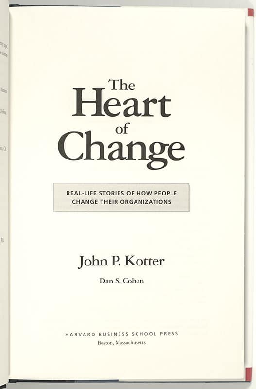 The Heart of Change: Real-Life Stories of How People Change Their Organizations