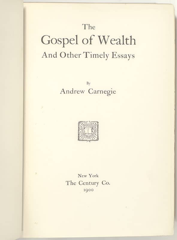 The Gospel of Wealth and Other Timely Essays