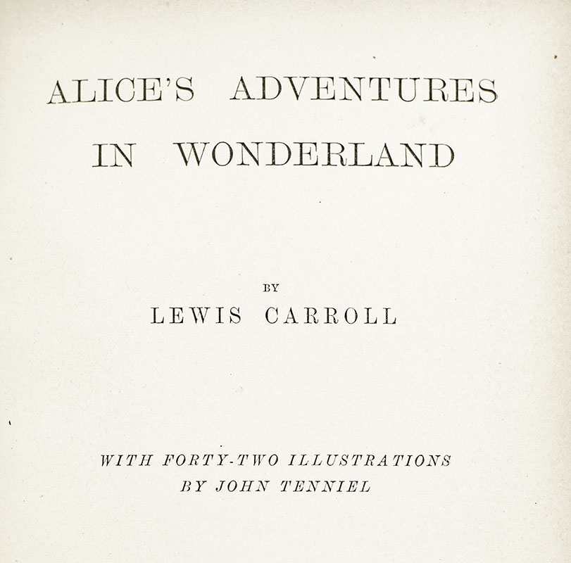Alice's Adventures In Wonderland and Through the Looking-Glass.