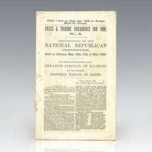 Proceedings of the National Republican Convention, Held at Chicago, May 16th, 17th, & 18th, 1860. For the President of the United States, Abraham Lincoln, of Illinois. For Vice-President, Hannibal Hamlin, of Maine.