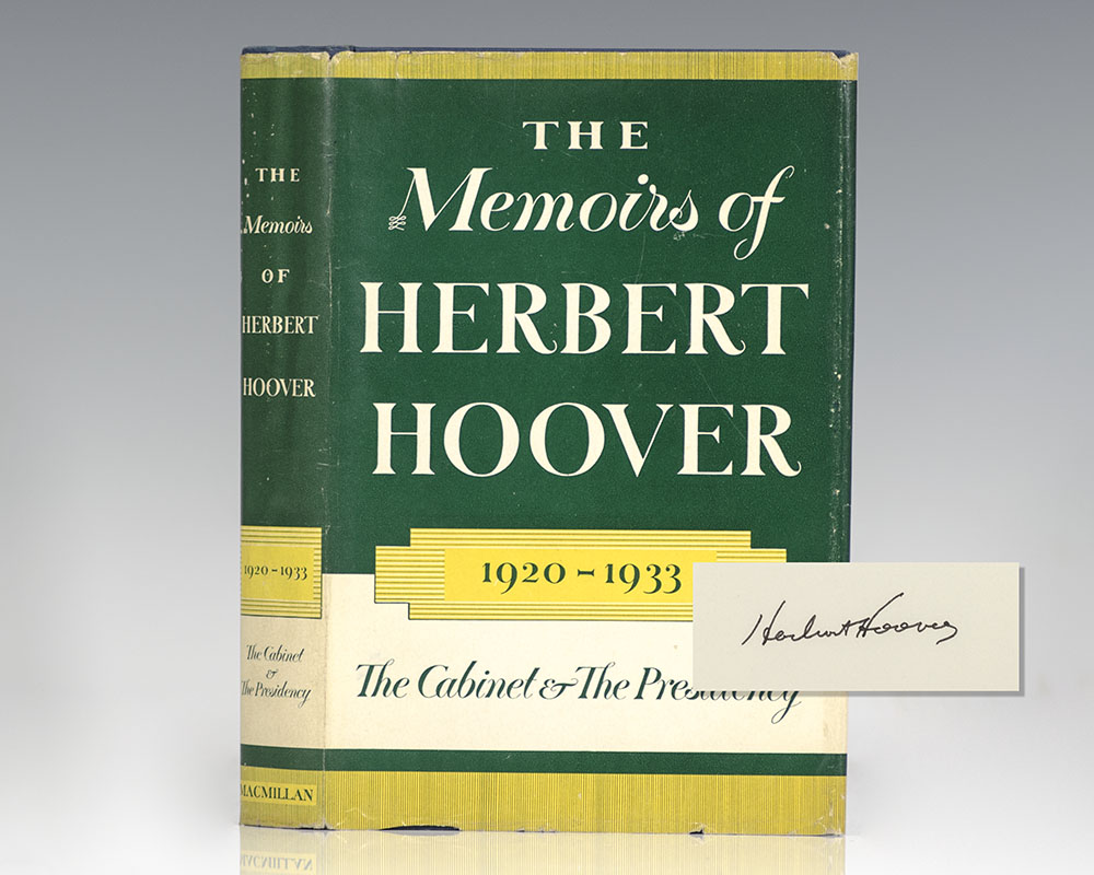 The Memoirs of Herbert Hoover: 1920-1933 The Cabinet and The Presidency.
