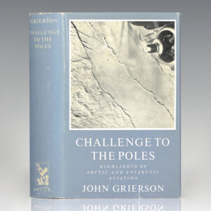 Challenge To The Poles: Highlights of Arctic and Antarctic Aviation.