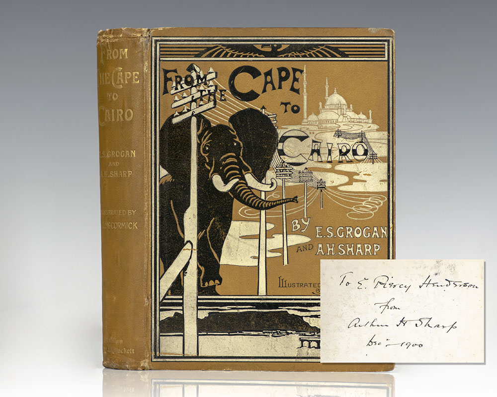 From Cape to Cairo. The First Traverse of Africa from South to North.