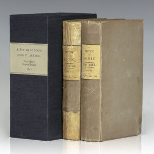 A System of Logic, Ratiocinative and Inductive,  Being a Connected View of the Principles of Evidence, and the Methods of Scientific Investigation.