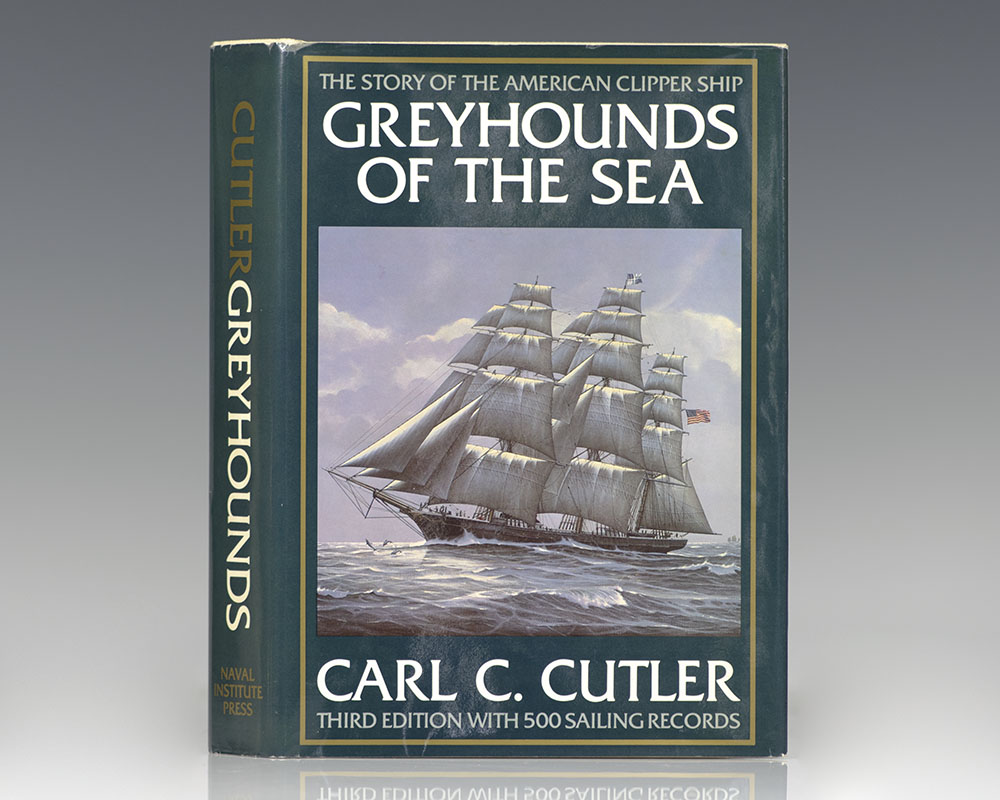 Greyhounds of the Sea: The Story of the American Clipper Ship.