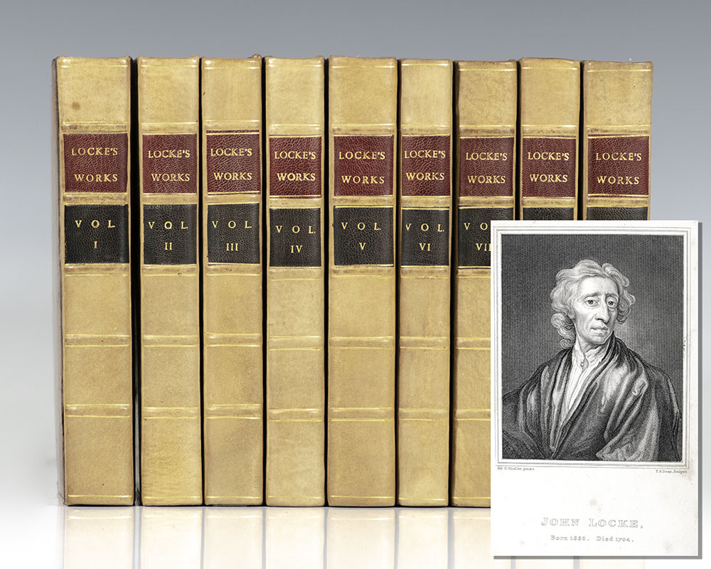 The Works of John Locke [Including: An Essay Concerning Human Understanding, Some Thoughts Concerning Education, Some Considerations of the Consequences of Lowering the Interest, and Raising the Value of Money, An Essay for the Amendment of the Silver Coin, Some Thoughts Concerning Education, Etc.]