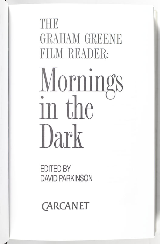 The Graham Greene Film Reader: Mornings in the Dark.