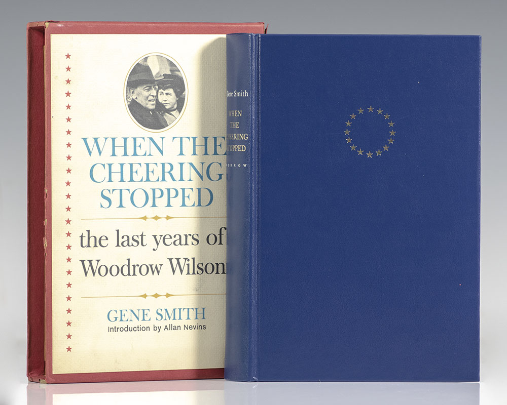 When The Cheering Stopped: the Last Years of Woodrow Wilson.
