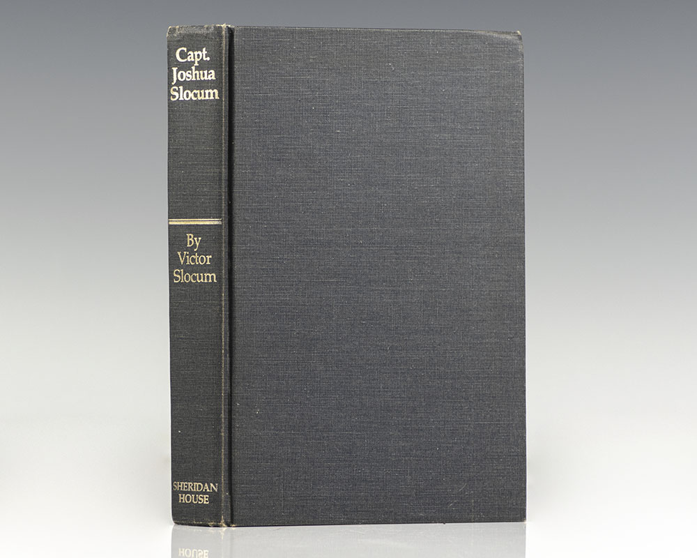 Capt. Joshua Slocum: The Life and Voyages of America's Best Known Sailor.