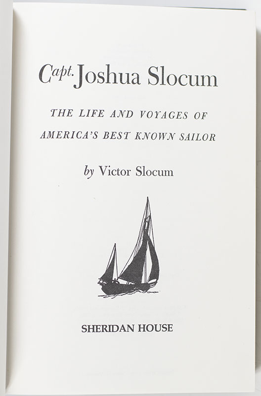 Capt. Joshua Slocum: The Life and Voyages of America's Best Known Sailor.