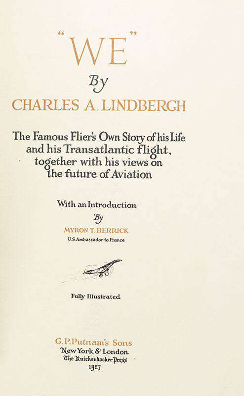 WE: The Famous Flier's Own Story of His Life and His Transatlantic Flight, Together With His Views on the Future of Aviation