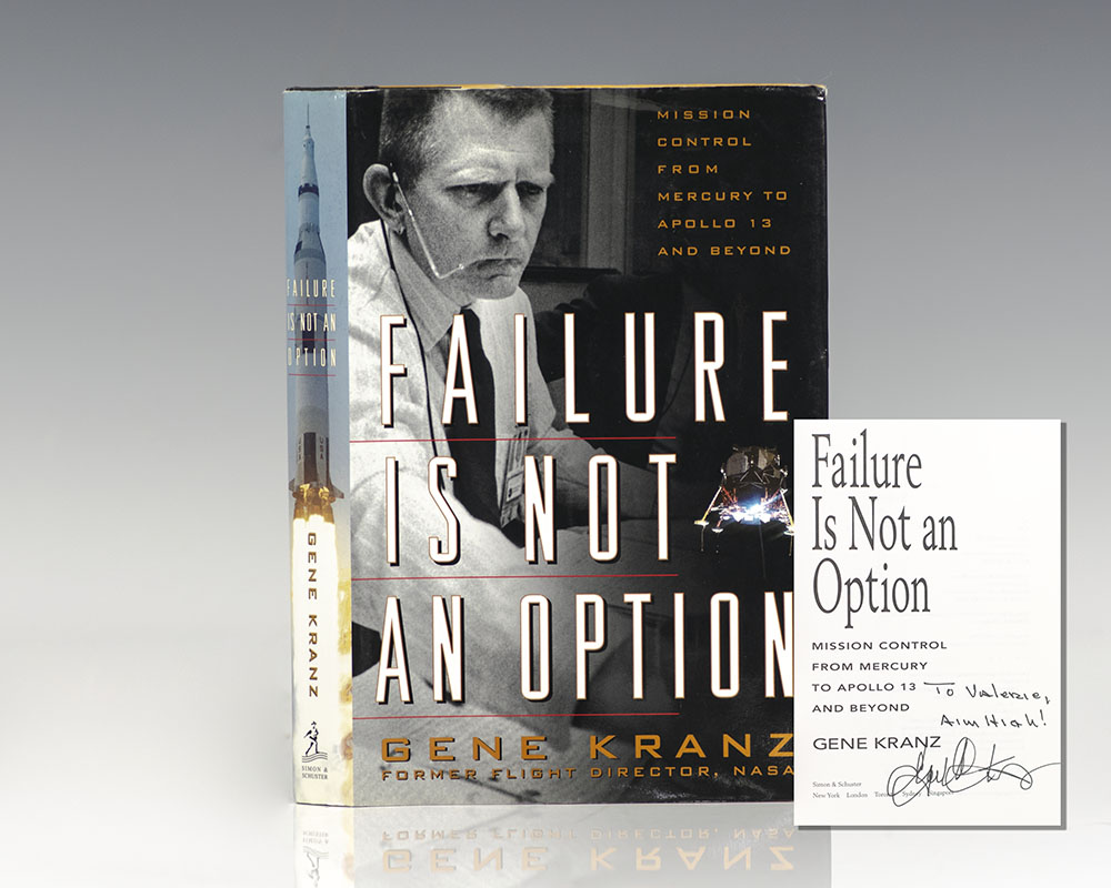 Failure Is Not An Option: Mission Control From Mercury to Apollo 13 and Beyond.