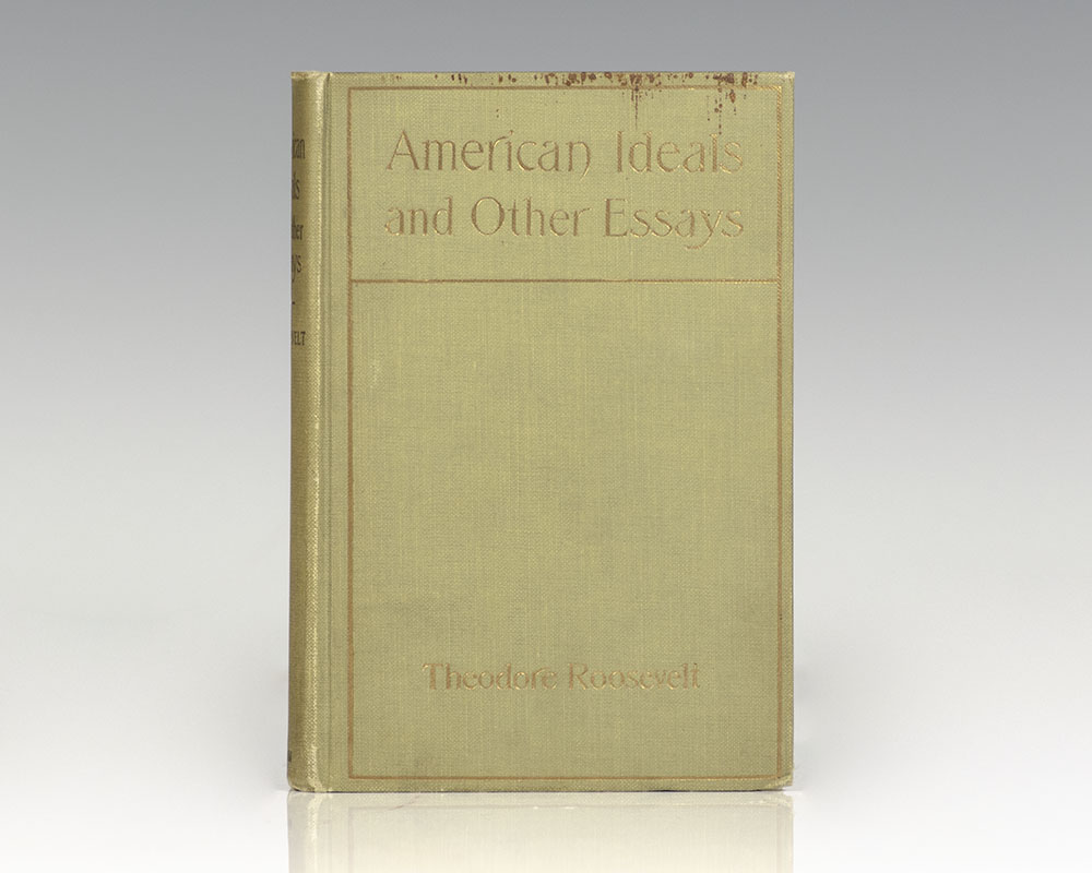 American Ideals and Other Essays, Social and Political.