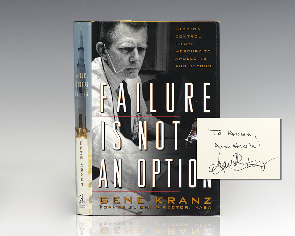 Failure Is Not An Option: Mission Control From Mercury to Apollo 13 and Beyond.