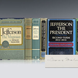 Jefferson and His Time Six Volume Set: Jefferson the Virginian; Jefferson and the Rights of Man; Jefferson and the Ordeal of Liberty; Jefferson the President First Term 1801-1805; Jefferson the President Second Term 1805-1809; The Sage of Monticello.