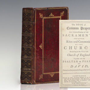 The Book of Common Prayer, and Administration of the Sacraments, and Other Rites and Ceremonies of the Church, According to the Use of the Church of England: Together with the Psalter or Psalms of David, Pointed as they are to be sung or said in Churches.