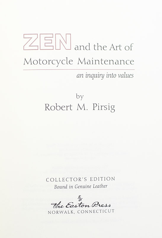 Zen and the Art of Motorcycle Maintenance: An Inquiry into Values.