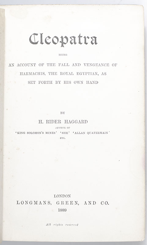 Cleopatra: Being an Account of the Fall and Vengeance of Harmachis, The Royal Egyptian, As Set Forth By His Own Hand.