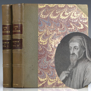 Life of Geoffrey Chaucer, The Early English Poet: Including Memoirs of His Near Friend and Kinsman, John of Gaunt, Duke of Lancaster: With Sketches of the Manners, Opinions, Arts and Literature of England in the Fourteenth Century.