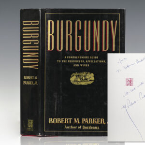 Burgundy: A Comprehensive Guide to the Producers, Appellations, and Wines.