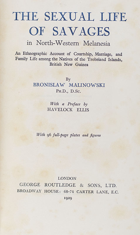 The Sexual Life of Savages in North-Western Melanesia: An Ethnographic Account of Courtship, Marriage, and Family Life among the Natives of the Trobriand Islands, British New Guinea.