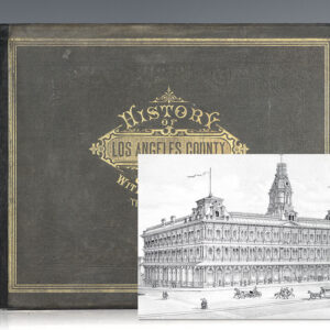 History of Los Angeles County, California, with Illustrations Descriptive of Its Scenery, Residences, Fine Blocks, Manufactories, from Original Sketches by Artists of the Highest Ability.