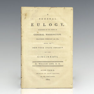A Funeral Eulogy, Occasioned by the Death of General Washington. Delivered February 22d, 1800, Before the New-York State Society of the Cincinnati.