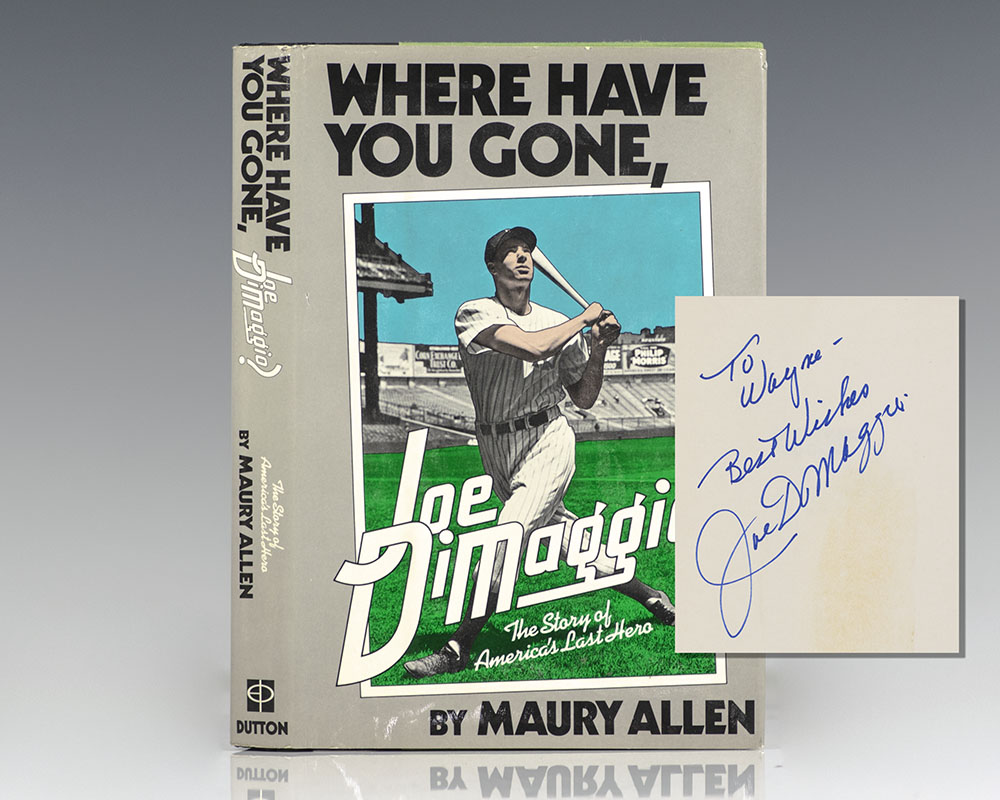 Where Have You Gone, Joe DiMaggio?: The Story of America's Last Hero.