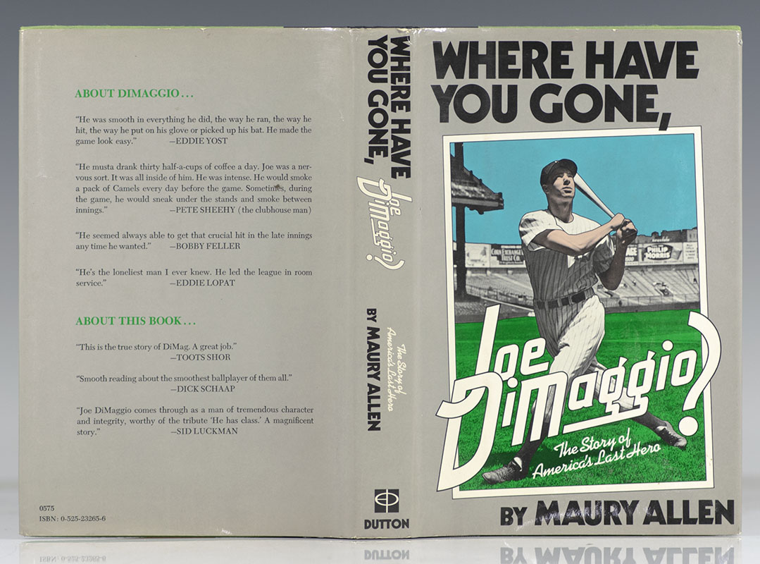 Where Have You Gone, Joe DiMaggio?: The Story of America's Last Hero.