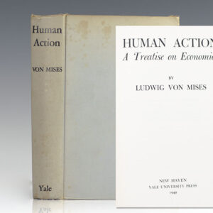 Human Action: A Treatise on Economics.