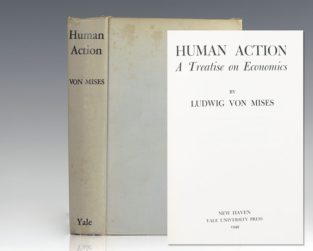 Human Action: A Treatise on Economics.