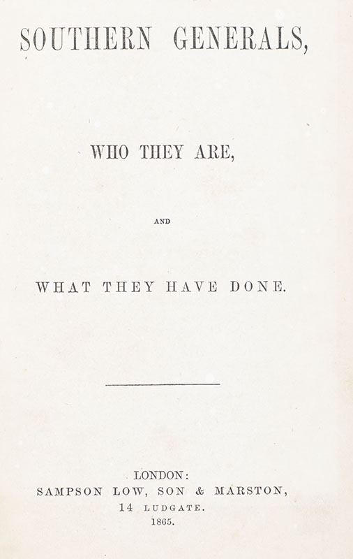 Southern Generals, Who They Are, and What They Have Done.