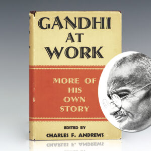 Mahatma Gandhi At Work: His Own Story Continued.