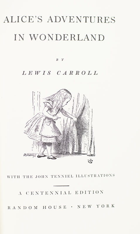 Alice's Adventures In Wonderland and Though The Looking-Glass and What Alice Found There.