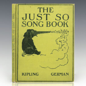 The Just So Song Book: Being Songs From Rudyard Kipling's Just So Stories. Set to Music by Edward German.