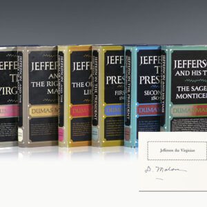 Jefferson and His Time Six Volume Set: Jefferson the Virginian; Jefferson and the Rights of Man; Jefferson and the Ordeal of Liberty; Jefferson the President First Term 1801-1805; Jefferson the President Second Term 1805-1809; The Sage of Monticello.