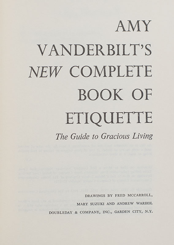 Amy Vanderbilt's New Complete Book of Etiquette: The Guide to Gracious Living.